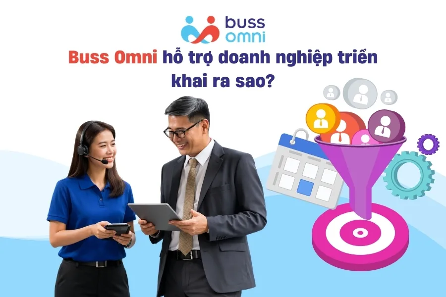 Buss Omni hỗ trợ doanh nghiệp triển khai ra sao