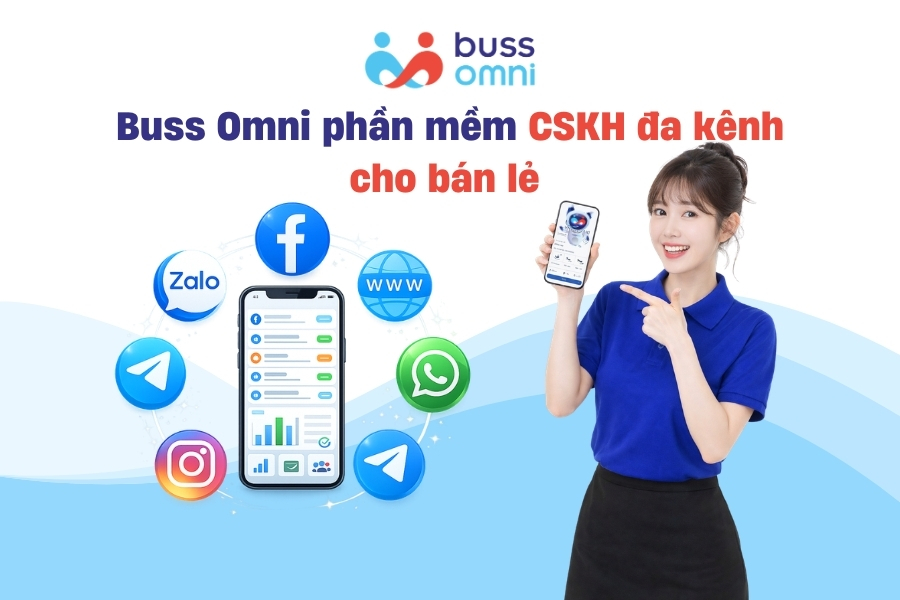 Buss Omni phần mềm CSKH đa kênh cho bán lẻ