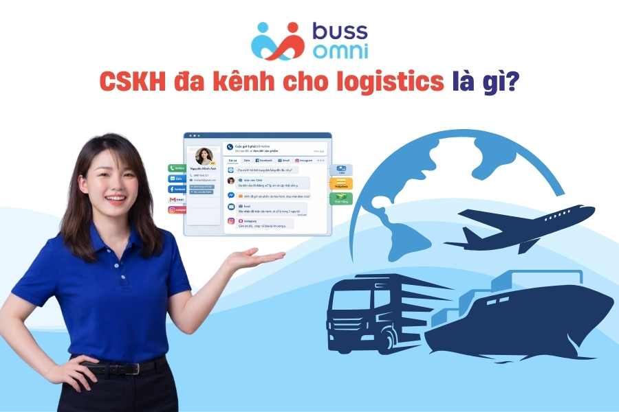 CSKH đa kênh cho logistics là gì