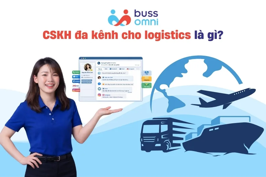 CSKH đa kênh cho logistics là gì