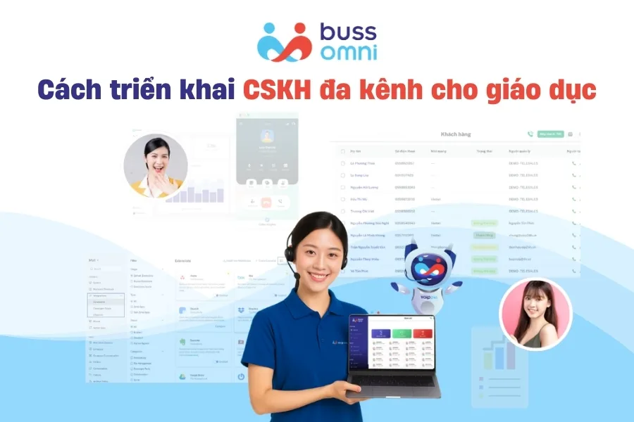 Cách triển khai CSKH đa kênh cho giáo dục