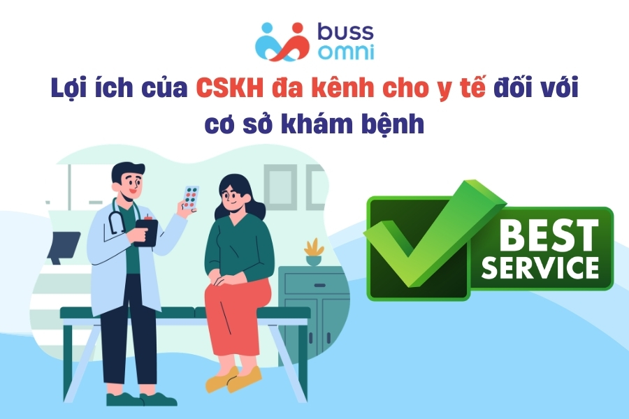 Lợi ích của CSKH đa kênh cho y tế đối với cơ sở khám bệnh