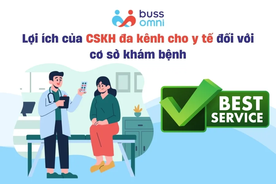 Lợi ích của CSKH đa kênh cho y tế đối với cơ sở khám bệnh