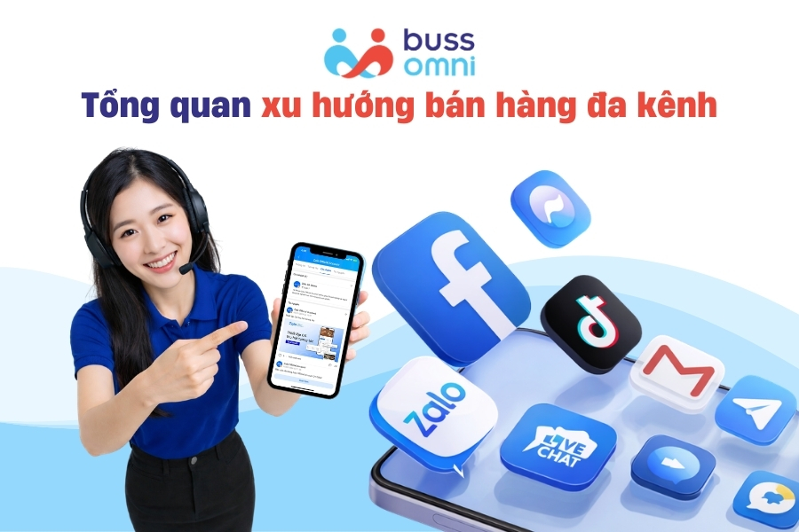 Tổng quan xu hướng bán hàng đa kênh hiện nay