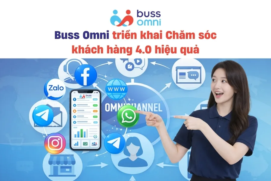 Buss Omni triển khai Chăm sóc khách hàng 4.0 hiệu quả