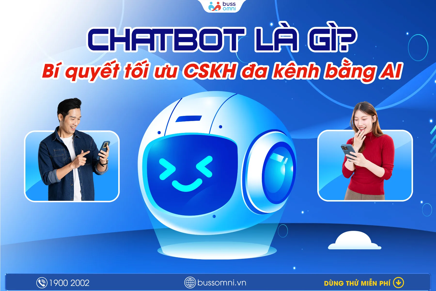CHATBOT LÀ GÌ BÍ QUYẾT TỐI ƯU CSKH ĐA KÊNH BẰNG AI