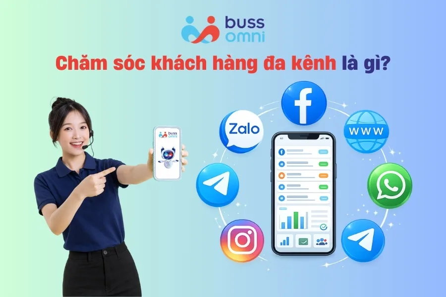 Chăm sóc khách hàng đa kênh là gì