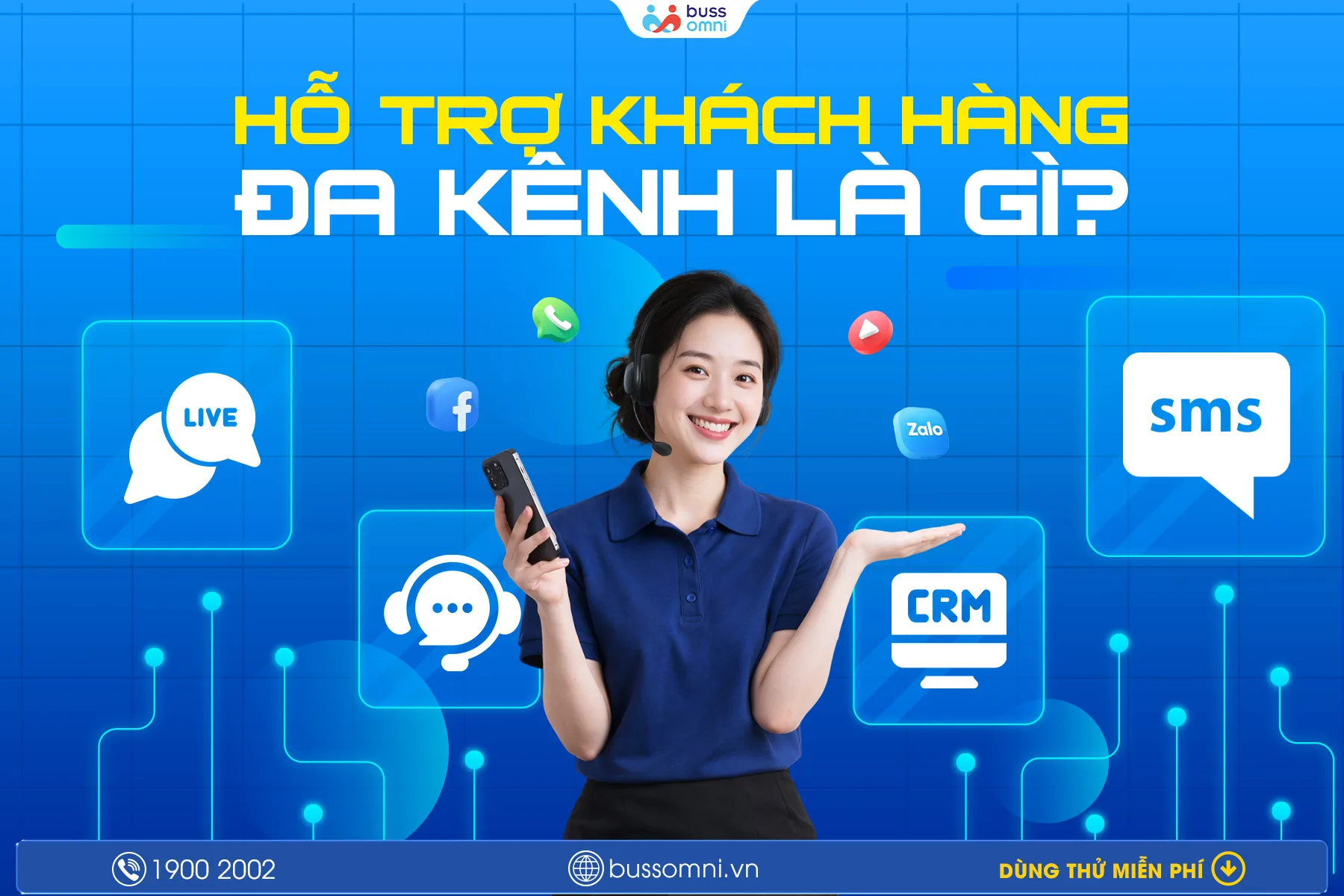 HỖ TRỢ KHÁCH HÀNG ĐA KÊNH LÀ GÌ- CHIẾN LƯỢC KINH DOANH