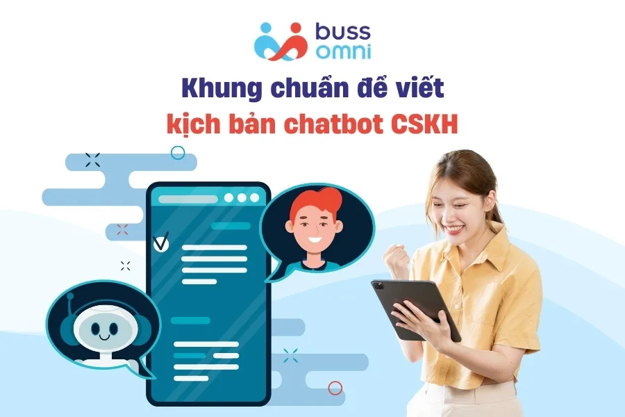 Khung chuẩn để viết kịch bản chatbot CSKH hiệu quả