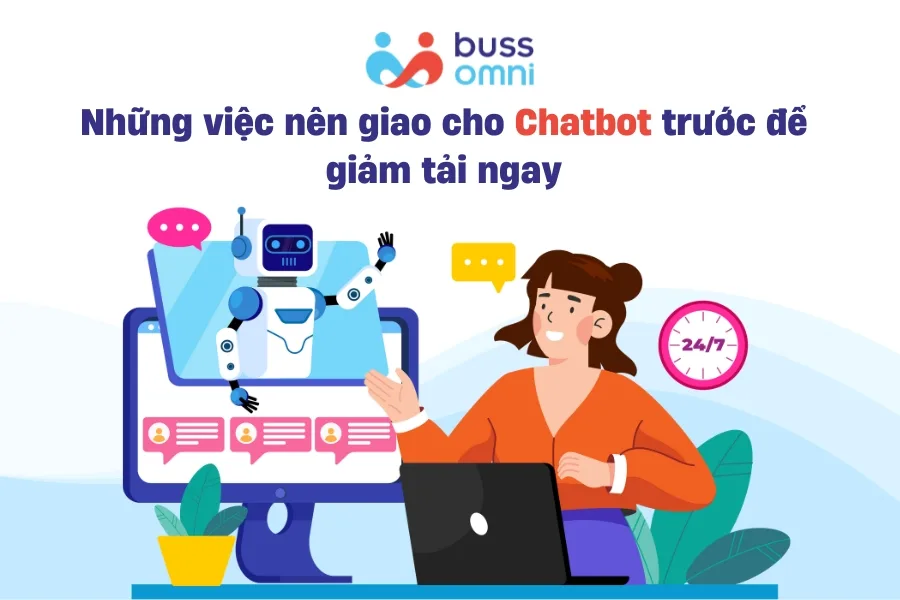 Những việc nên giao cho Chatbot trước để giảm tải ngay