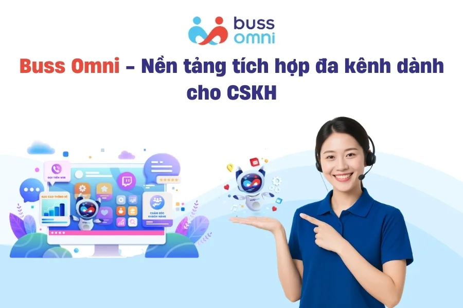 Buss Omni - Nền tảng tích hợp đa kênh dành cho CSKH
