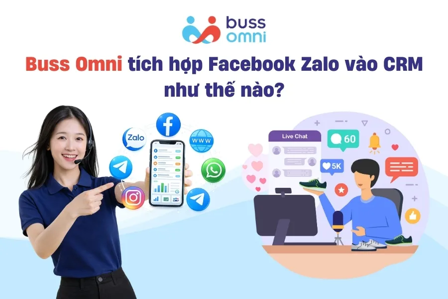 Buss Omni tích hợp Facebook Zalo vào CRM như thế nào