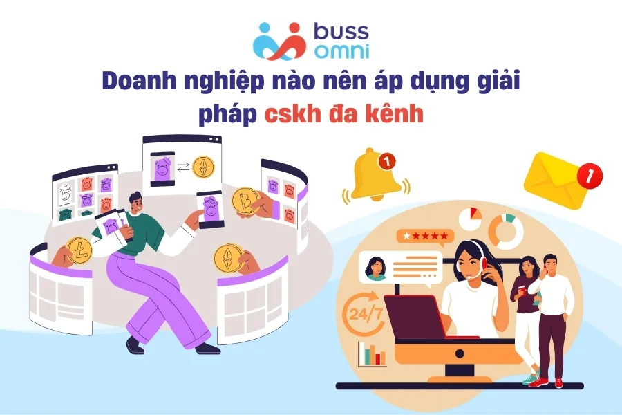 Doanh nghiệp nào nên áp dụng giải pháp cskh đa kênh