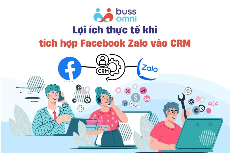Lợi ích thực tế khi tích hợp Facebook Zalo vào CRM
