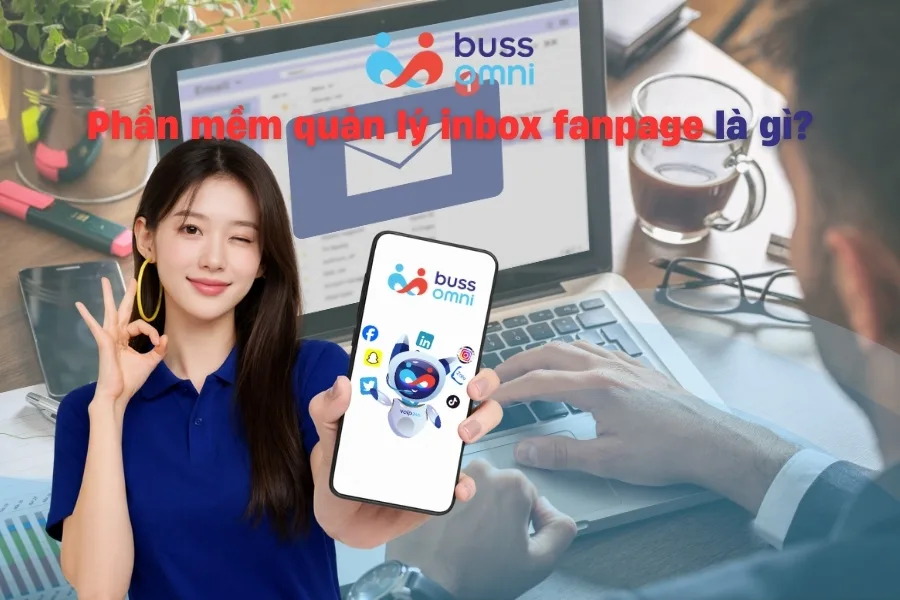 Phần mềm quản lý inbox fanpage là gì