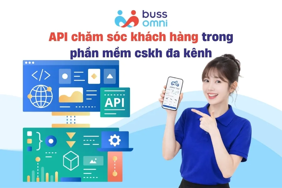 API chăm sóc khách hàng trong phần mềm cskh đa kênh