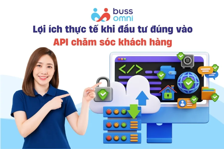 Lợi ích thực tế khi đầu tư đúng vào API chăm sóc khách hàng