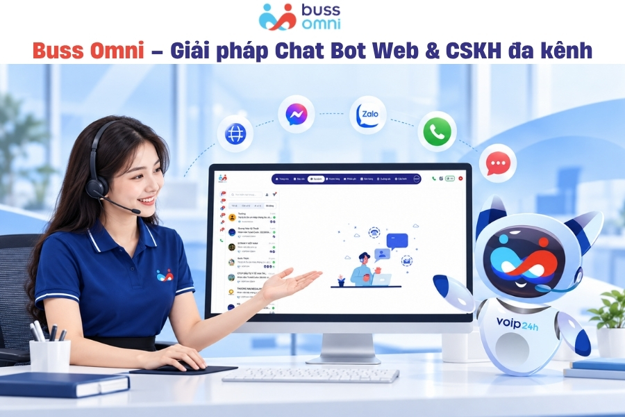 Buss Omni – Giải pháp Chat Bot Web kết hợp chăm sóc khách hàng đa kênh