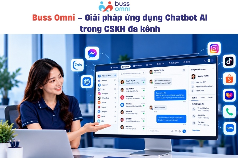 Buss Omni – Giải pháp ứng dụng Chatbot AI trong CSKH đa kênh