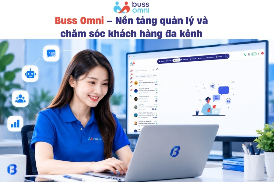 Buss Omni – Nền tảng quản lý và chăm sóc khách hàng đa kênh